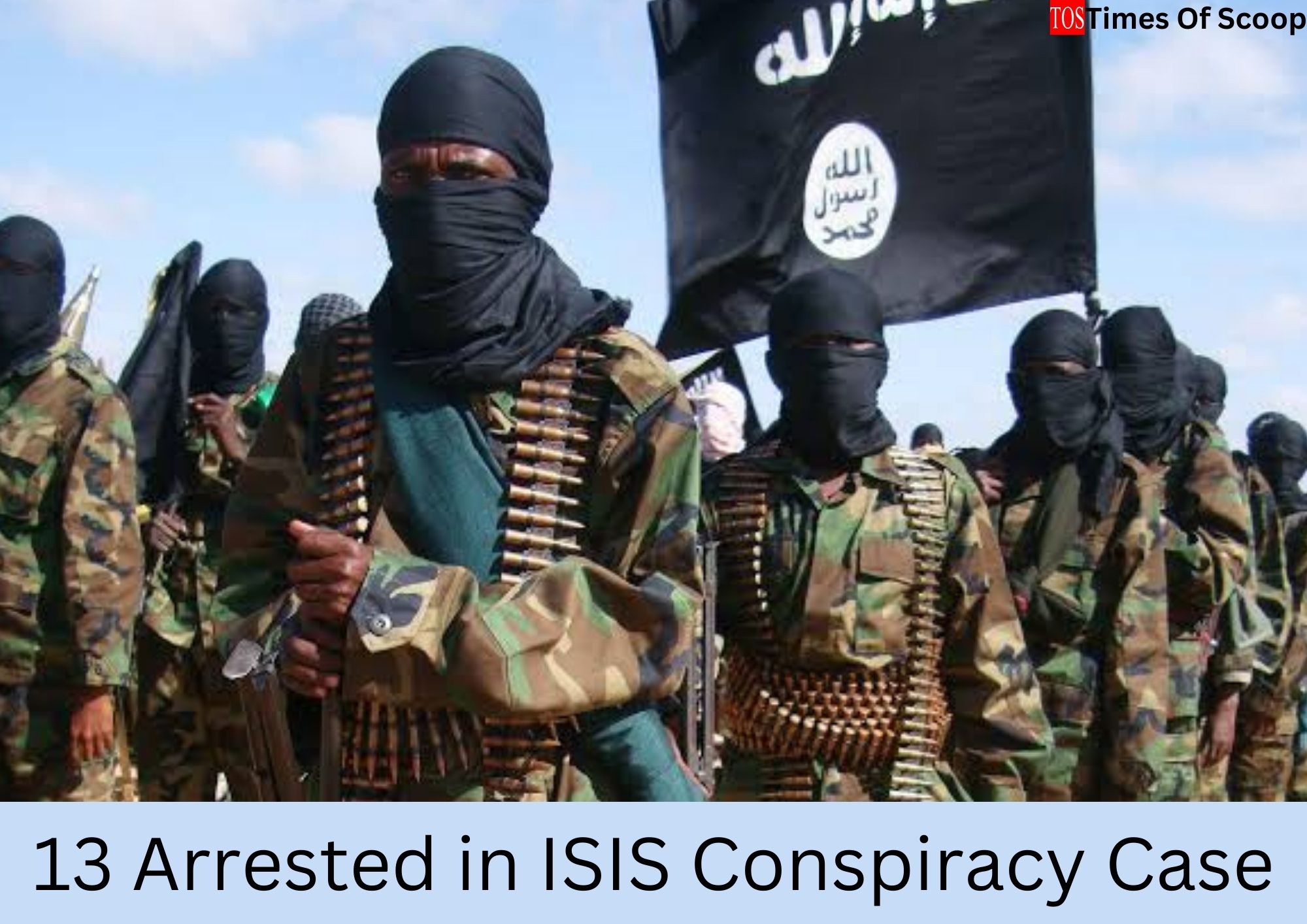 13 Arrested in ISIS Terror Conspiracy Case